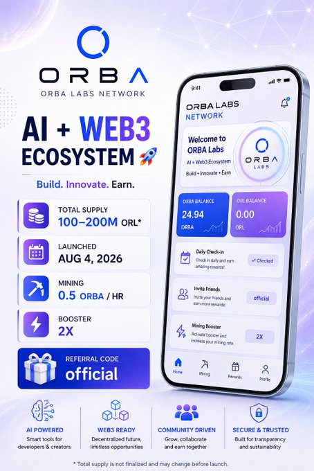A promotional graphic for the ORBA Labs Network, an "AI + Web3 Ecosystem," featuring the company's logo and a smartphone displaying the app dashboard with options like Daily Check-in, Invite Friends, and a Mining Booster. The graphic highlights key details: a total supply of 100–200M ORL, an August 4, 2026 launch, a mining rate of 0.5 ORBA/HR, a 2× Booster, and the referral code "official," all reinforcing the call to action to download the app at orbalabs.xyz using the provided code.