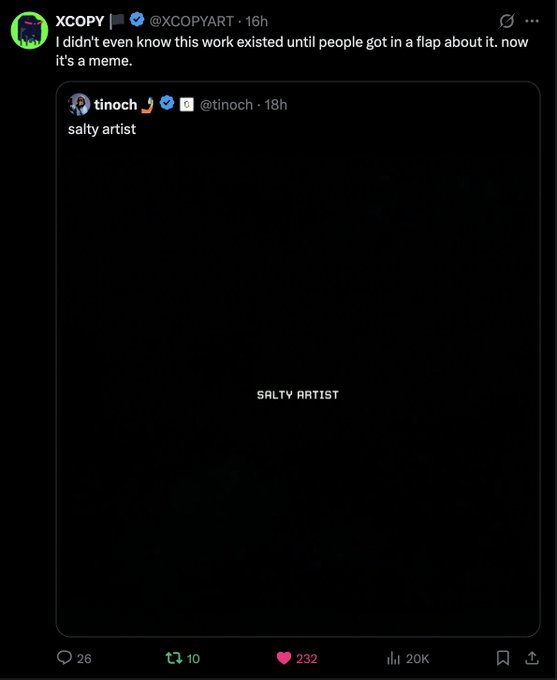 Screenshot of an X (formerly Twitter) post by XCOPY (@XCOPYART) quoting tinoch (@tinoch) with a black image reading 'SALTY ARTIST' that has garnered 232 likes and 20K views.