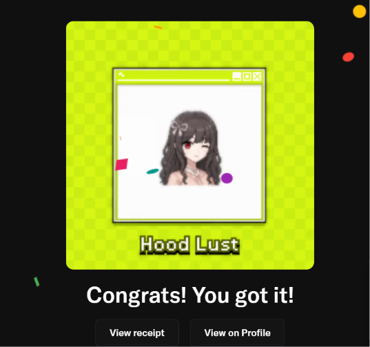A digital window displays an anime-style avatar with the text 'Hood Lust' below it, accompanied by the message 'Congrats! You got it!' and buttons to 'View receipt' and 'View on Profile'.