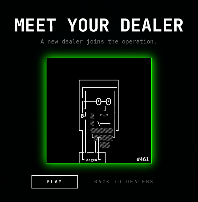 A dark screen with green neon accents displays 'MEET YOUR DEALER' and 'A new dealer joins the operation,' showing a stylized character blueprint labeled 'degen' with '#461' and a 'PLAY' button.