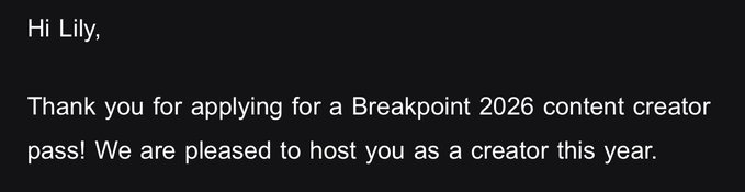 A screenshot of a dark-themed text message that reads: "Hi Lily, Thank you for applying for a Breakpoint 2026 content creator pass! We are pleased to host you as a creator this year."