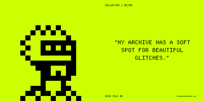 A pixel-art graphic on a neon yellow-green background showing a black glitchy character with the quote 'MY ARCHIVE HAS A SOFT SPOT FOR BEAUTIFUL GLITCHES.', labeled 'COLLECTOR / #2796' and 'HOOD TALK #1' by 'mechapixelmedia.xyz'.