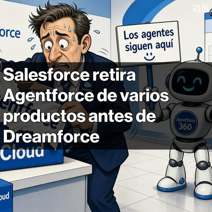 A digital illustration of a nervous man in a suit sweating, standing next to a smiling robot labeled 'Agentforce 360'. A sign reads 'Los agentes siguen aquí', and overlaid text states 'Salesforce retira Agentforce de varios productos antes de Dreamforce'.