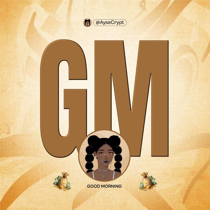 A 'Good Morning' graphic from @AyseCrypt featuring large brown 'GM' letters, an illustrated avatar with space buns, and decorative gold money bag icons on a tan background.