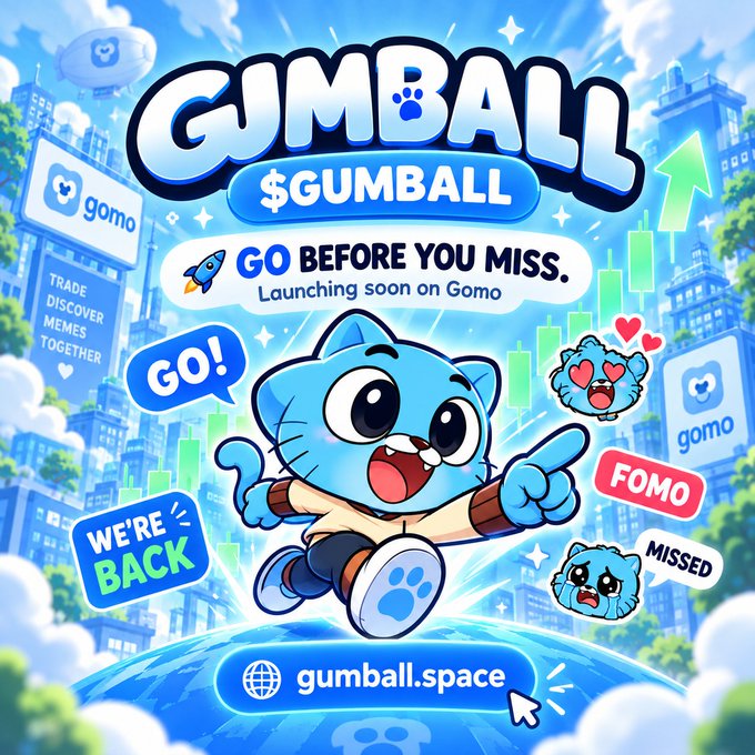 A colorful promotional graphic for '$GUMBALL' cryptocurrency launching on Gomo, featuring the animated blue Gumball cat character pointing forward, with tags like 'GO!', 'FOMO', 'WE'RE BACK', and 'MISSED', and the website gumball.space.