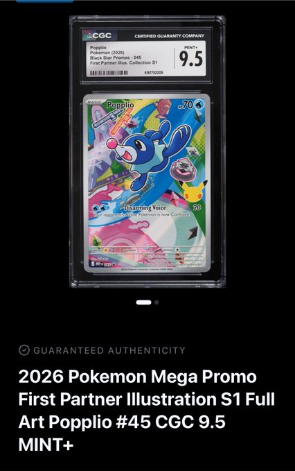 A graded Pokémon card in a CGC case, labeled 'Popplio 2026 Black Star Promos - S45 First Partner Illustration Collection S1,' graded 9.5 MINT+, with text reading '2026 Pokemon Mega Promo First Partner Illustration S1 Full Art Popplio #45 CGC 9.5 MINT+'.