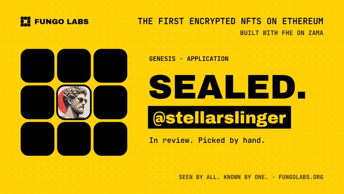 A yellow 'Fungo Labs' graphic advertising 'THE FIRST ENCRYPTED NFTS ON ETHEREUM BUILT WITH FHE ON ZAMA', showing a grid with one revealed image marked 'SEALED. @stellarslinger In review.'