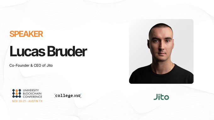 A speaker announcement graphic features a headshot of 'Lucas Bruder', identified as 'Co-Founder & CEO of Jito', for the University Blockchain Conference happening 'NOV 20-21 - AUSTIN TX'.