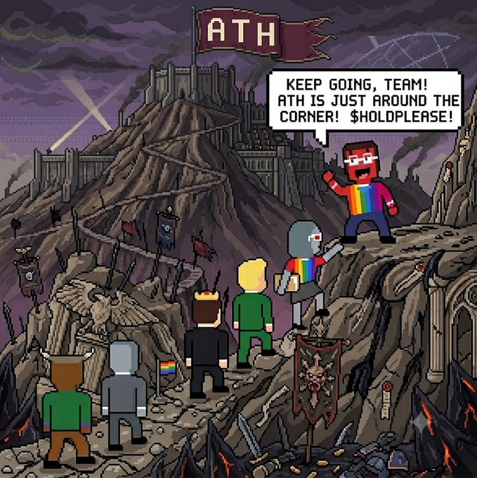 A pixel art illustration shows blocky characters climbing a dark mountain toward a fortress labeled "ATH," with a leader at the front shouting, "KEEP GOING, TEAM! ATH IS JUST AROUND THE CORNER! $HOLDPLEASE!" referencing crypto all-time highs.