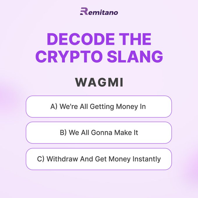A quiz-style graphic from "Remitano" titled "DECODE THE CRYPTO SLANG" about the term "WAGMI" with three multiple choice options: A) We're All Getting Money In, B) We All Gonna Make It, C) Withdraw And Get Money Instantly.
