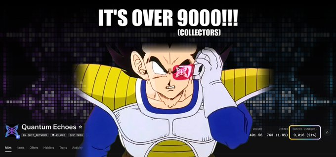 A digital meme featuring the character Vegeta from Dragon Ball Z using a scouter to read power levels; text reads 'IT'S OVER 9000!!! (COLLECTORS)' and 'Quantum Echoes' NFT collection details.