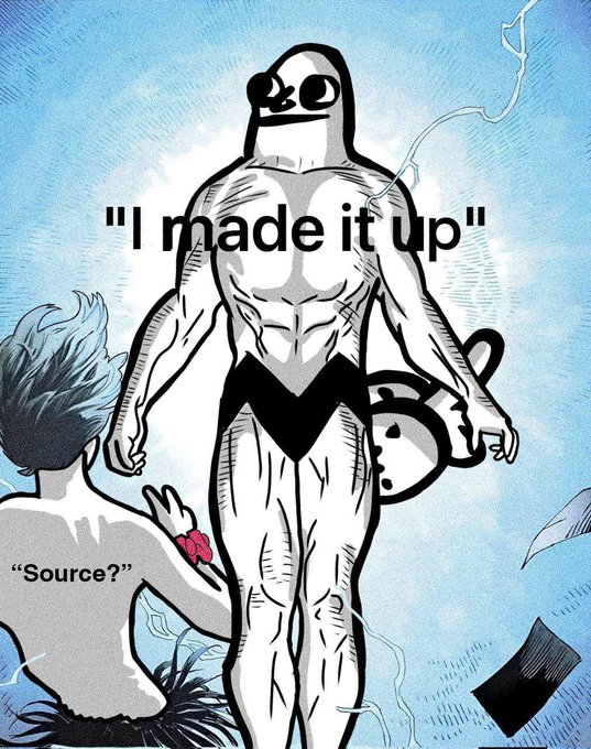 A manga panel featuring a muscular figure saying 'I made it up' while a smaller character below asks 'Source?', illustrating the meme about unsourced claims.