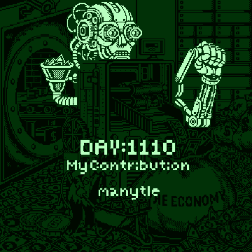A green pixel-art style graphic featuring robotic figures, with text reading 'DAY:1110', 'My Contribution', 'manytle', and partially visible text 'INFLATE ECONOMY'.