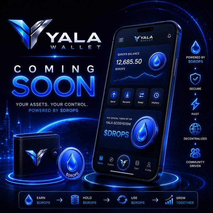 A promotional graphic for 'YALA WALLET' announces 'COMING SOON' with the tagline 'YOUR ASSETS. YOUR CONTROL. POWERED BY $DROPS', showing a smartphone interface displaying a $DROPS balance of 12,685.50.