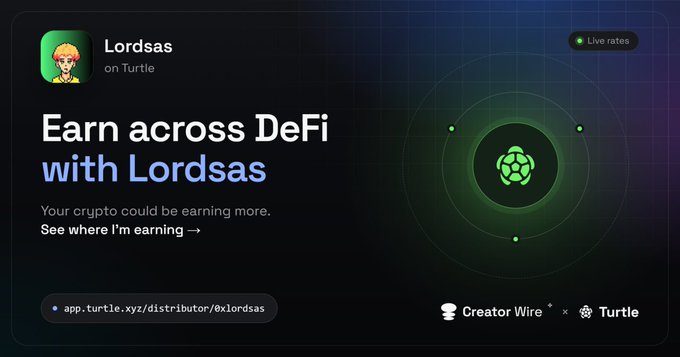 A promotional banner reading 'Earn across DeFi with Lordsas' by Lordsas on Turtle, featuring a link to app.turtle.xyz/distributor/@lordsas and a Creator Wire partnership.