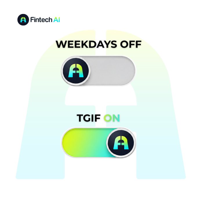 A graphic for 'Fintech AI' featuring a toggle switch set from 'WEEKDAYS OFF' to 'TGIF ON' with the Fintech AI logo.