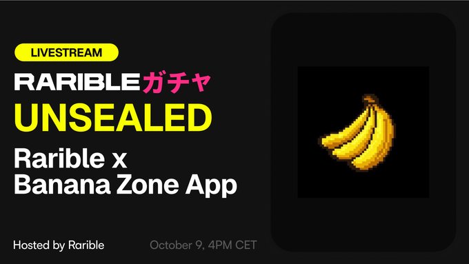 Promotional graphic for a livestream event titled "RARIBLE ガチャ UNSEALED: Rarible x Banana Zone App," hosted by Rarible on October 9 at 4PM CET, featuring a pixelated banana illustration that visually reinforces the post's playful "going bananas" theme in announcing the new season featuring Banana Zone App.