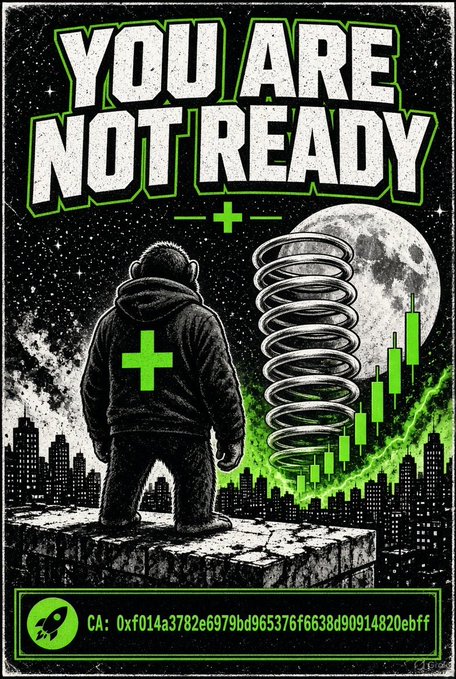A black and green digital poster reading 'YOU ARE NOT READY' featuring a hooded figure with a green plus sign, a spring, a moon, and a stock chart, with a contract address 'CA: 0xf014a3782e6979bd965376f6638d90914820ebff' displayed at the bottom.