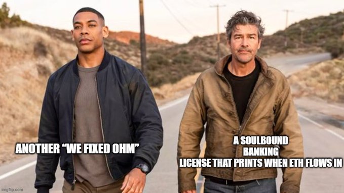 A meme featuring actors from a car show on a road, with text reading 'ANOTHER "WE FIXED OHM"' and 'A SOULBOUND BANKING LICENSE THAT PRINTS WHEN ETH FLOWS IN'.