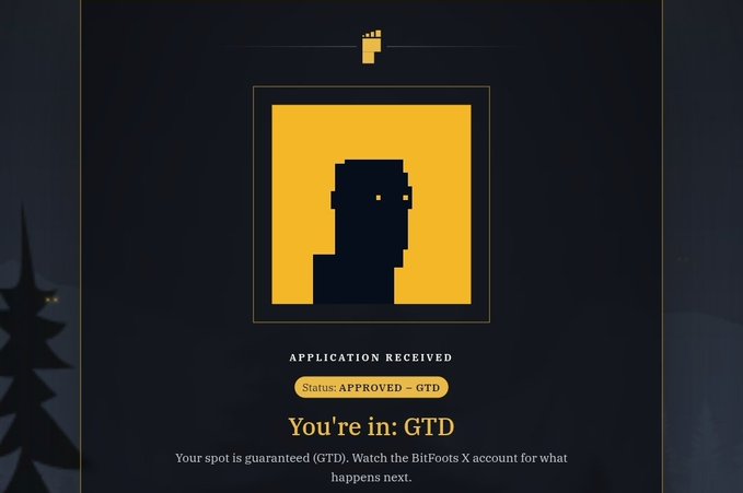 A pixelated avatar portrait on a yellow background displays a "Application Received" notification with "Status: APPROVED - GTD" and text reading "You're in: GTD," confirming the poster's guaranteed whitelist spot for the @BITFOOTS_ NFT mint.
