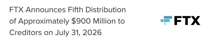 The image displays an FTX announcement banner stating "FTX Announces Fifth Distribution of Approximately $900 Million to Creditors on July 31, 2026," with the FTX logo visible on the right. This directly supports the accompanying post about the bankrupt exchange's upcoming $900 million creditor distribution scheduled for July 31.