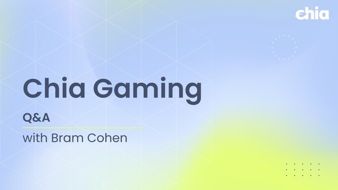 A title card with a blue and yellow gradient background announces 'Chia Gaming Q&A with Bram Cohen' alongside the Chia logo.