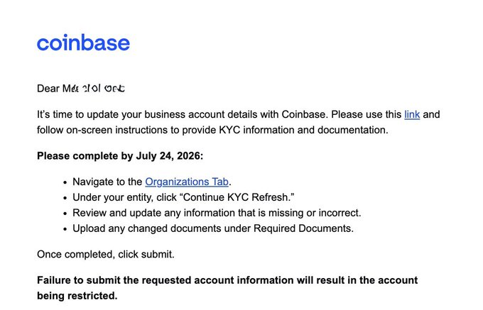 A Coinbase email requesting a KYC (Know Your Customer) refresh for a business account by July 24, 2026, with a warning that failure to complete it will result in account restrictions. The image illustrates the user's frustration about annual KYC refresh requirements from Coinbase that traditional business banks have never demanded.