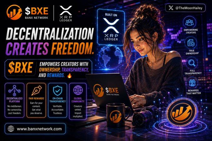 A promotional graphic by @TheMoonHailey for $BXE (Banx Network), built on the XRP Ledger, emphasizing 'DECENTRALIZATION CREATES FREEDOM' and features like fair rewards and on-chain transparency.