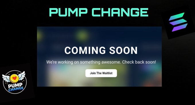 A 'Coming Soon' graphic for 'PUMP CHANGE' with text stating 'We're working on something awesome. Check back soon!' and a 'Join The Waitlist' button.