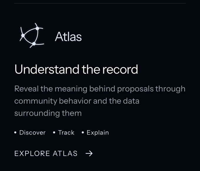 A dark-themed digital interface displaying the 'Atlas' logo with text 'Reveal the meaning behind proposals through community behavior and the data surrounding them' and features 'Discover', 'Track', 'Explain', along with an 'EXPLORE ATLAS →' button.