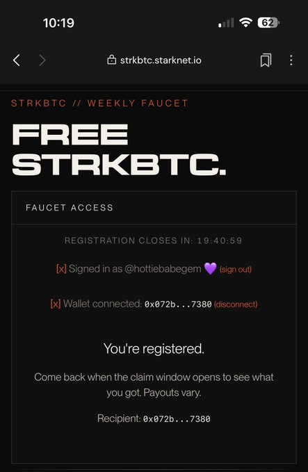 A screenshot of the strkbtc.starknet.io faucet page showing successful registration confirmation. The page displays "FREE STRKBTC" in large text, with the user "[x] Signed in as @hottiebabegem" and "[x] Wallet connected: 0x072b...7380", along with a "You're registered" message and a 19:40:59 countdown timer for registration closing.