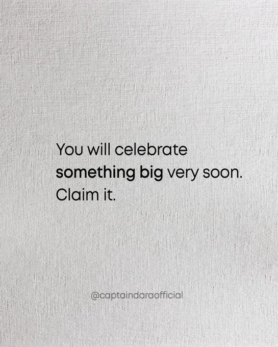 A motivational quote on a textured white background reads 'You will celebrate something big very soon. Claim it.' with the handle '@captaindaraofficial' below.