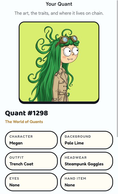 An NFT profile page titled 'Your Quant' shows 'Quant #1298' from 'The World of Quants', depicting a cartoon character with green Medusa-like hair and goggles, with traits listed including 'Character: Megan', 'Outfit: Trench Coat', and 'Background: Pale Lime'.