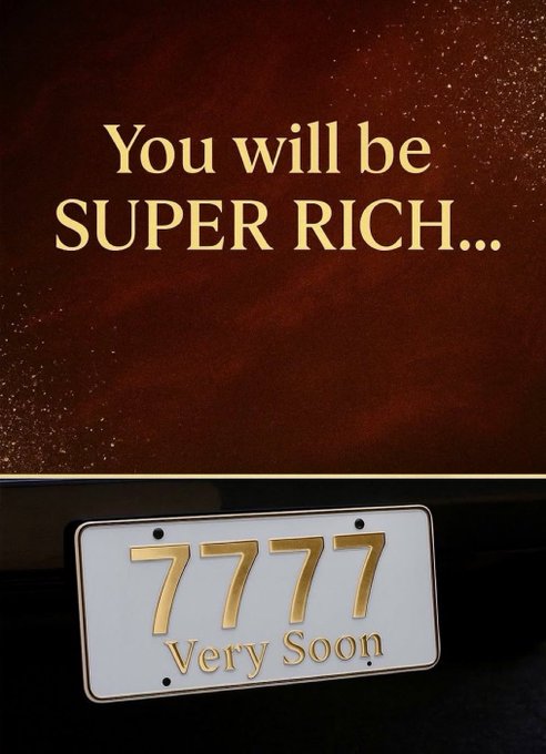 The image features a glowing gold-textured background with the message "You will be SUPER RICH..." above a decorative license plate reading "7777 Very Soon." The repeated "777" reinforces the post's prompt to "Drop 777 to Claim it!!," using the lucky number as a symbol of impending wealth.