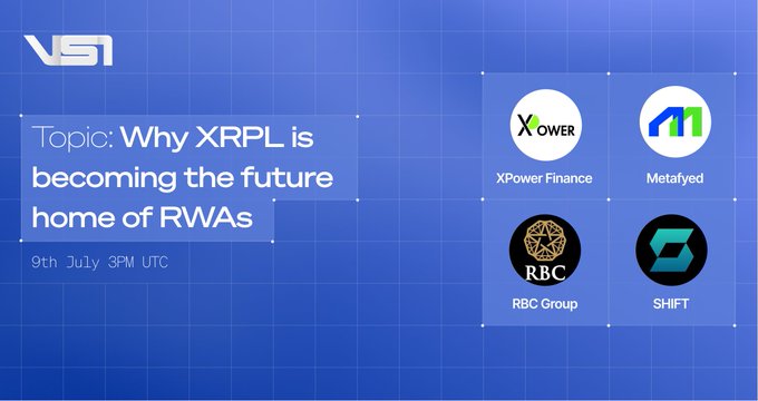 A blue promotional graphic for a VSI-hosted panel titled "Why XRPL is becoming the future home of RWAs" on 9th July at 3PM UTC, featuring logos of panel participants XPower Finance, Metafied, RBC Group, and SHIFT—aligning with the announcement of SHIFT joining the discussion on XRPL's institutional RWA infrastructure.
