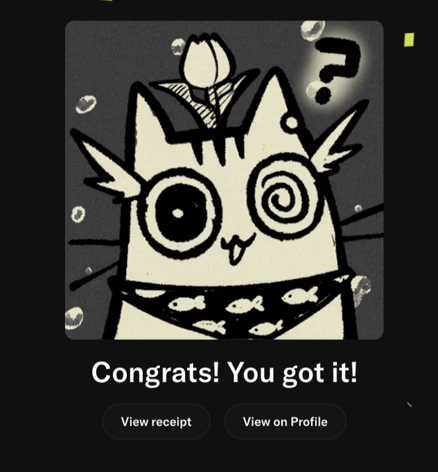 A cartoon cat character with one spiral eye, a fish-pattern bandana, and a flower on its head appears with the text 'Congrats! You got it!' and buttons for 'View receipt' and 'View on Profile'.