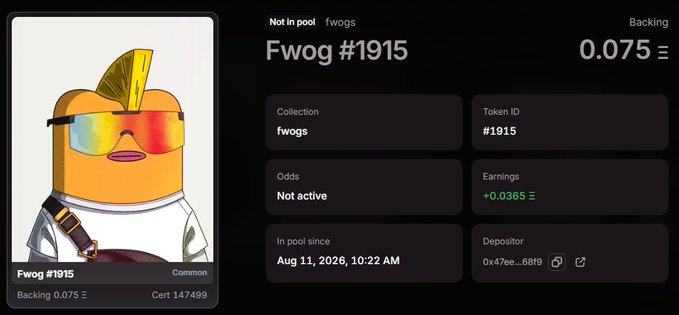 NFT dashboard for Fwog #1915 (Common) showing it's not in pool with backing of 0.075 ETH, earnings of +0.0365 ETH, in pool since Aug 11, 2026, deposited by 0x47ee...8Bf9, alongside an illustration of an orange fish character wearing rainbow sunglasses.