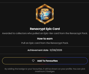 An achievement badge screen for a 'Renacrypt Epic Card,' awarded to collectors who pulled the epic-tier card from the Renacrypt Pack, with an achievement date of 12/08/2026 and an 'Add To Favourites' button.