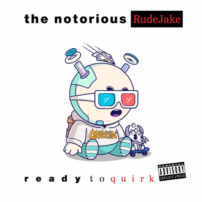 An album-style cover titled 'the notorious RudeJake — ready to quirk' featuring a cartoon character with 3D glasses and a skateboard, marked with a Parental Advisory Explicit Lyrics label.