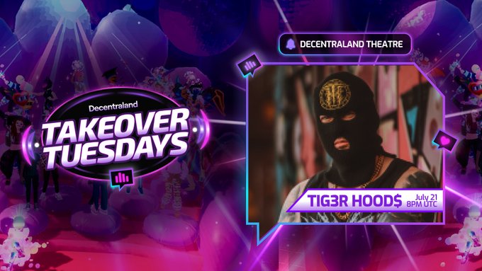 Promotional graphic for Decentraland's "Takeover Tuesdays" at the Decentraland Theatre, featuring TIG3R HOODS performing July 21 at 8PM UTC. The bold purple and pink design with a masked artist ties directly to the post's announcement of his first DCL performance.