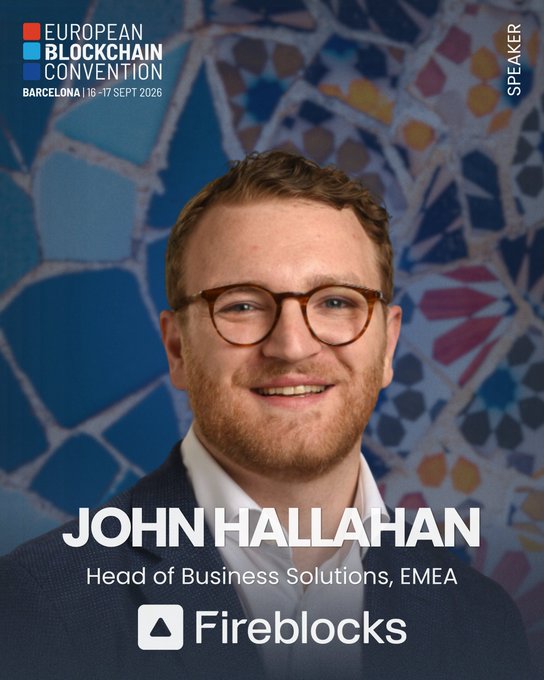 A promotional speaker poster for the European Blockchain Convention (Barcelona, 16-17 Sept 2026) featuring John Hallahan, Head of Business Solutions EMEA at Fireblocks.
