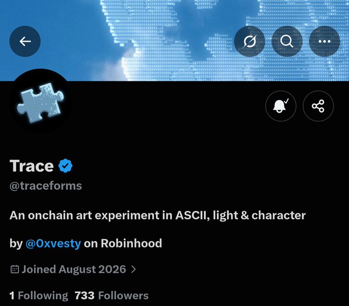 A screenshot of the X/Twitter profile for "Trace" (@traceforms), verified by @0xvesty, an onchain art experiment in ASCII, light, and character launching on Robinhood with 733 followers, who joined August 2026.