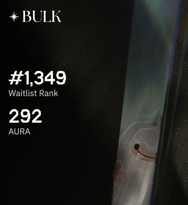 BULK digital display showing a Waitlist Rank of #1,349 and 292 AURA points against a cosmic, nebula-like background.