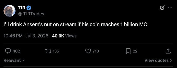 Screenshot of a tweet from verified user @TJRTrades reading 'I'll drink Anselm's nut on stream if his coin reaches 1 billion MC', posted Jul 3, 2026 with 40.6K views.