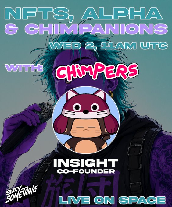 A promotional graphic for an event titled 'NFTS, ALPHA & CHIMPANIONS' on 'WED 2, 11AM UTC WITH CHIMPERS', featuring a cartoon raccoon avatar labeled 'INSIGHT CO-FOUNDER' and 'LIVE ON SPACE'.