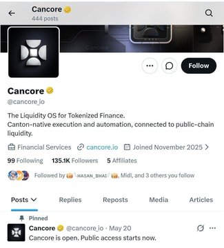 A screenshot of the Cancore (@cancore_io) social media profile, described as 'The Liquidity OS for Tokenized Finance' with Canton-native execution and automation, showing 135.1K followers and a recent pinned post stating 'Cancore is open. Public access starts now.'