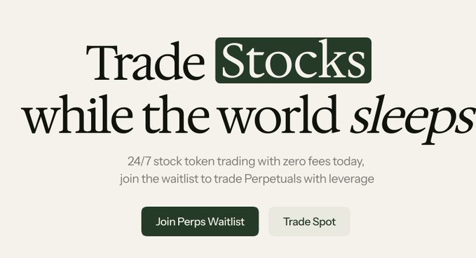 A marketing banner reading "Trade Stocks while the world sleeps" with subtitle text about "24/7 stock token trading with zero fees today, join the waitlist to trade Perpetuals with leverage" and buttons for "Join Perps Waitlist" and "Trade Spot".