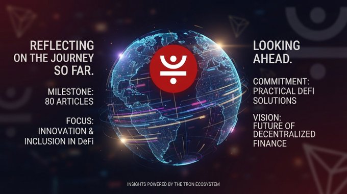 A TRON ecosystem infographic titled 'Reflecting on the Journey So Far. Looking Ahead.' celebrating 80 articles, with focus on DeFi innovation and decentralized finance vision.