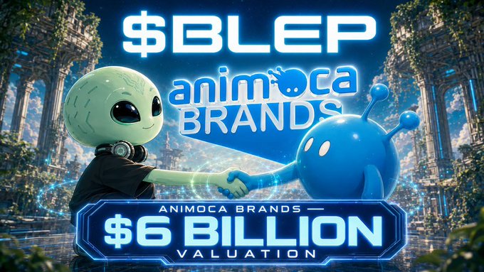 A promotional graphic featuring cartoon characters shaking hands, displaying '$BLEP' and 'animoca BRANDS' with the text 'ANIMOCA BRANDS — $6 BILLION VALUATION'.