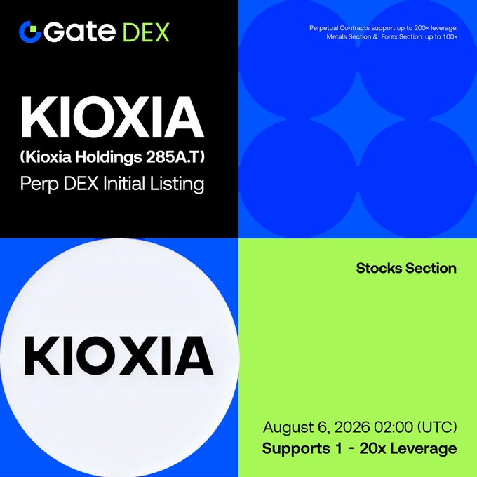 A promotional graphic for 'Gate DEX' announcing the 'KIOXIA (Kioxia Holdings 285A.T) Perp DEX Initial Listing' in the Stocks Section, scheduled for August 6, 2026 02:00 (UTC) with 1-20x leverage.